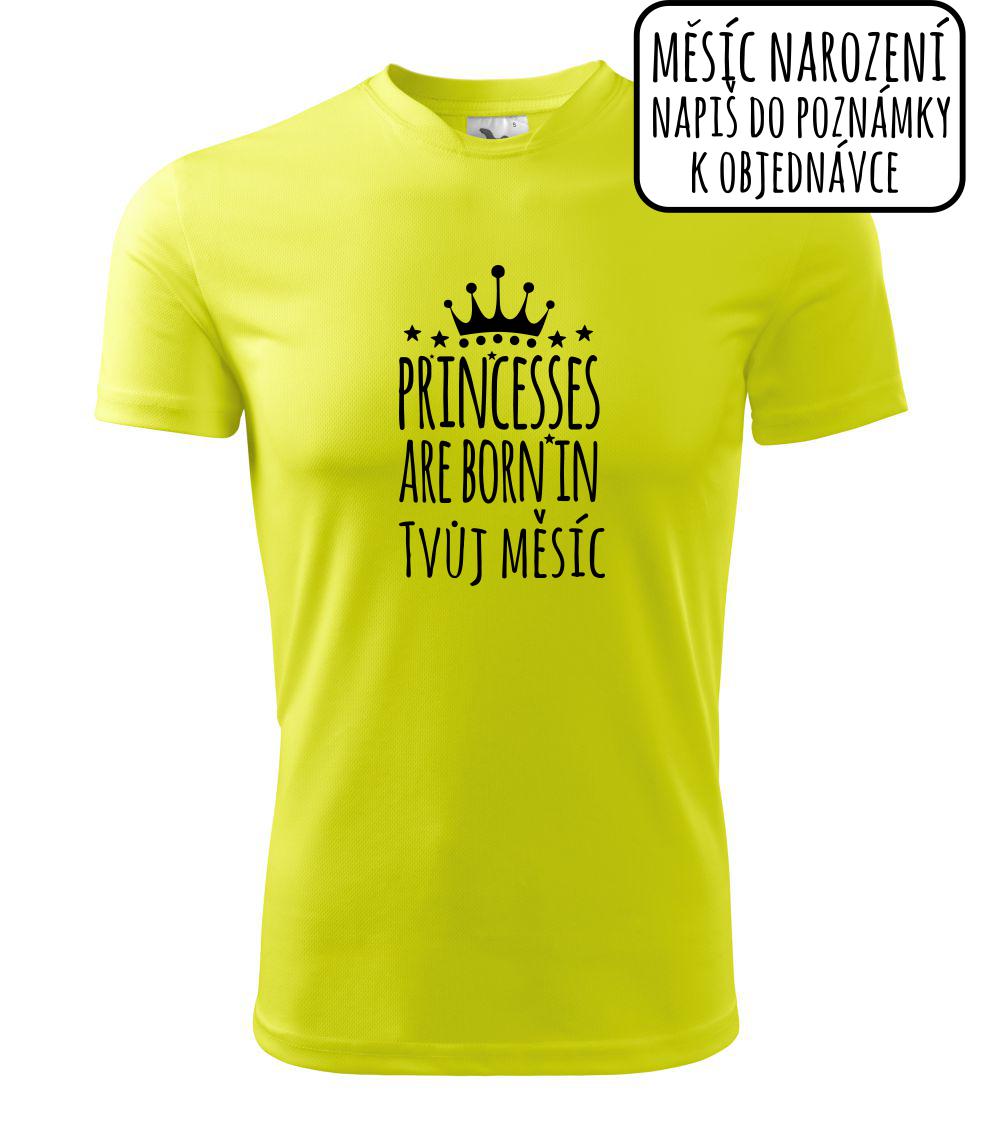 Princesses are born in (vlastní nápis měsíc narození) Princesses are born in (vlastní nápis měsíc narození)