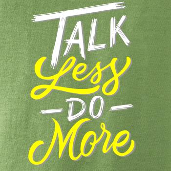Talk Less Do More