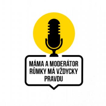 Máma a moderátor růmky má vždycky pravdu