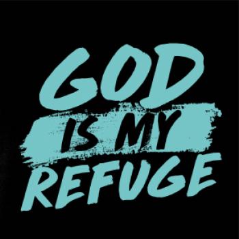 GOD IS MY REFUGE