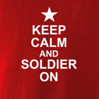 Keep calm and soldier on