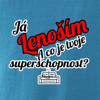 Já lenoším - tvoje superschopnost? šikmý nápis