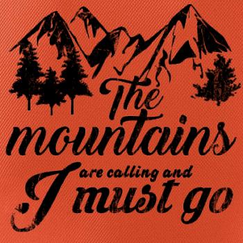 The mountains are calling and i must go
