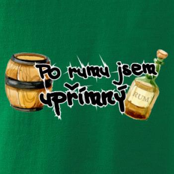 Po rumu jsem upřímný