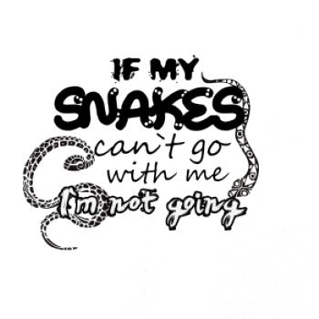If snakes cant go with me