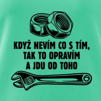 Když nevím co s tím, tak to opravím a jdu od toho