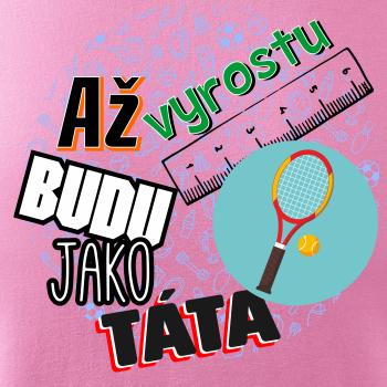 Až vyrostu budu jako táta - Tenis raketa