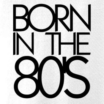 Born In The 80's