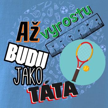Až vyrostu budu jako táta - Tenis raketa