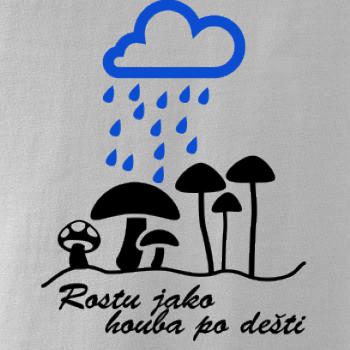Rostu jako houba po dešti