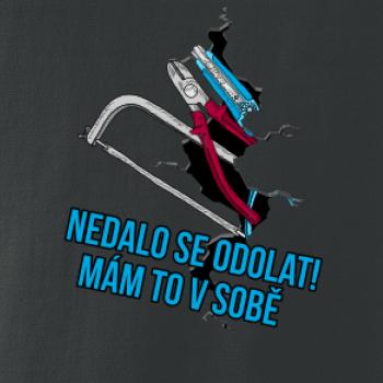 Nedalo se odolat, mám to v sobě nářadí