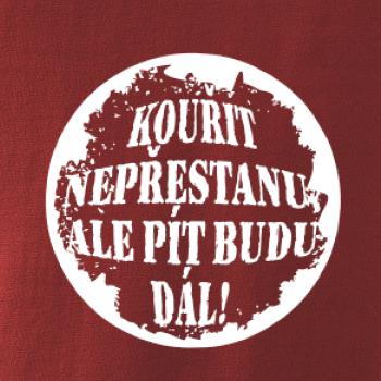 Kouřit nepřestanu, ale pít budu dál
