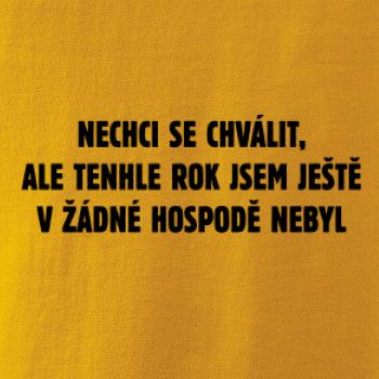 Tenhle rok jsem ještě nebyl v hospodě