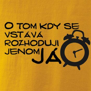 O tom kdy se vstává rozhoduji jenom já