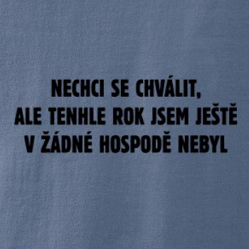 Tenhle rok jsem ještě nebyl v hospodě