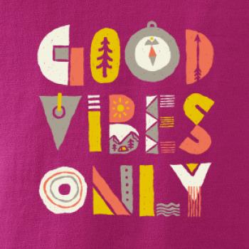Good vibes only - nápis