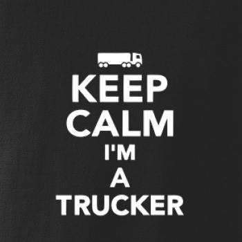 Keep calm im a trucker Keep calm im a trucker