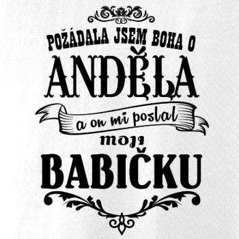 Požádal - a jsem boha o anděla a on mi poslal moji babičku