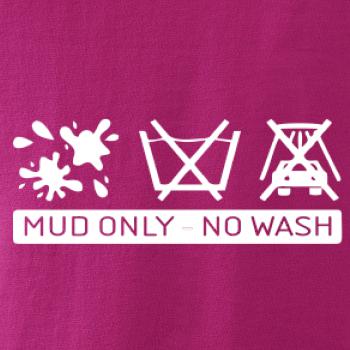Mud Only - No wash