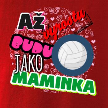 Až vyrostu budu jako maminka - volejbal