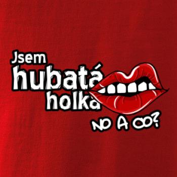 Jsem hubatá holka