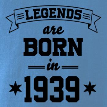 Legends are born in 1939