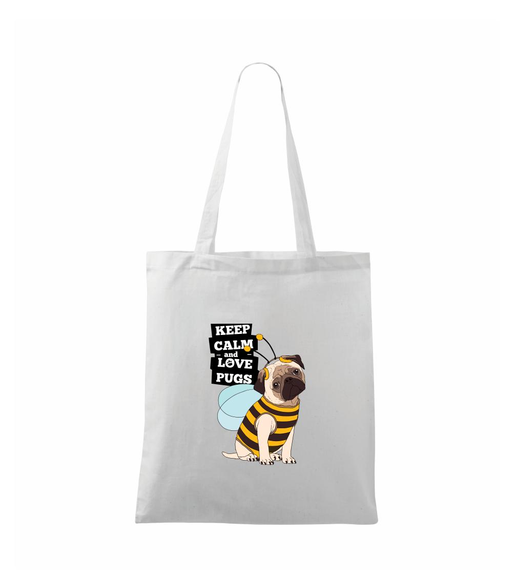 Keep calm and love pugs