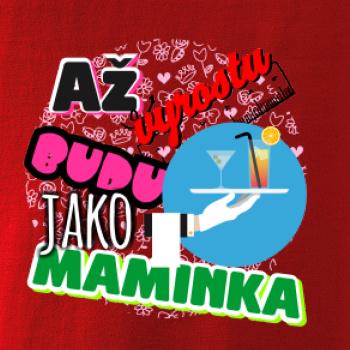 Až vyrostu budu jako maminka - servírka
