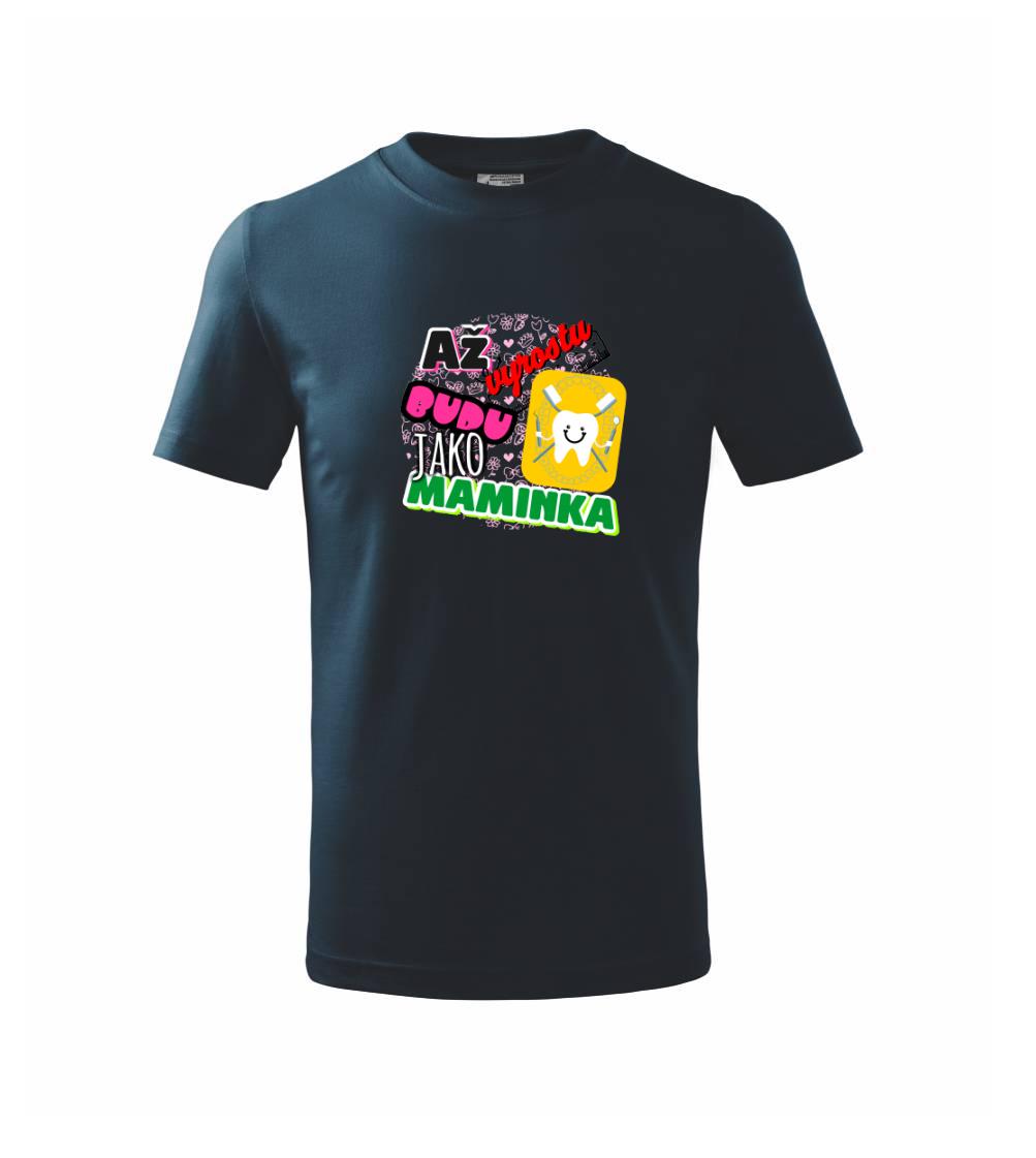 Až vyrostu budu jako maminka - zubařka