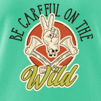 Be Careful on the Wild