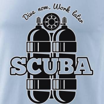 Dive now work later - Scuba