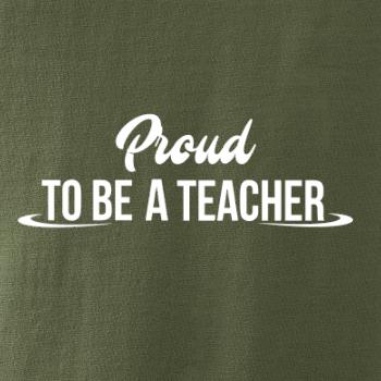 Proud to be a teacher
