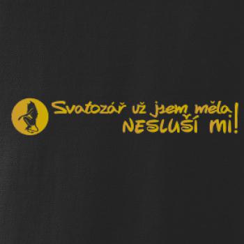 Svatozář už jsem měla, nesluší mi! - zlatý potisk