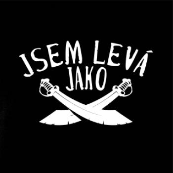 Jsem levej jako šavle