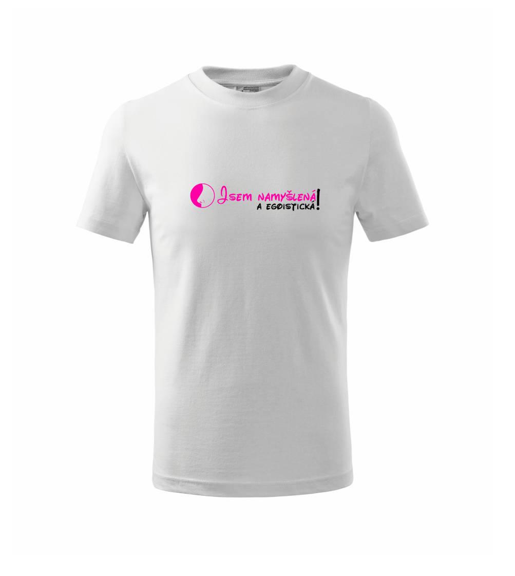 Jsem namyšlená a egoistická!