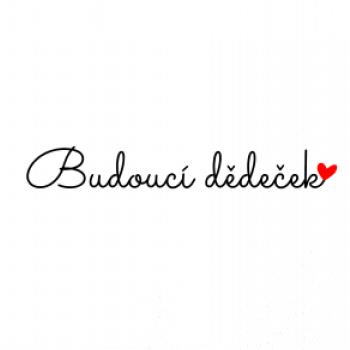 Budoucí dědeček nápis