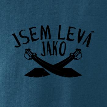 Jsem levej jako šavle