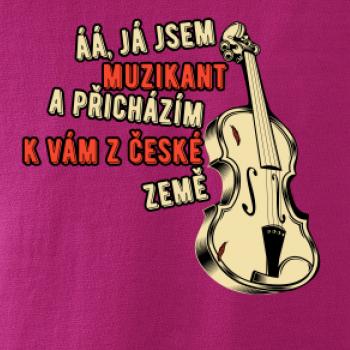 Já jsem muzikant a přichazím k vám z české země