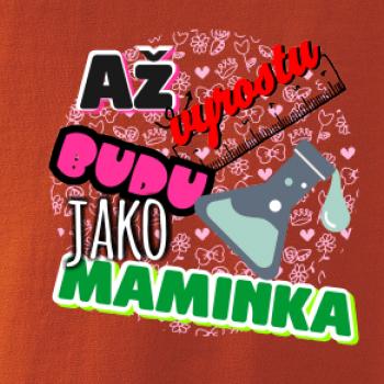 Až vyrostu budu jako maminka - chemik