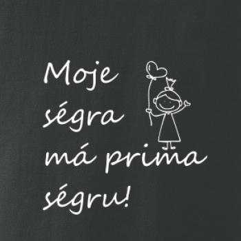 Moje ségra má prima ségru! Moje ségra má prima ségru!