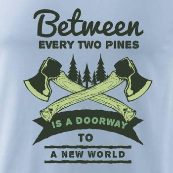 Between every two pines