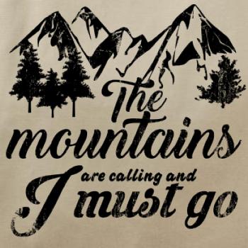 The mountains are calling and i must go