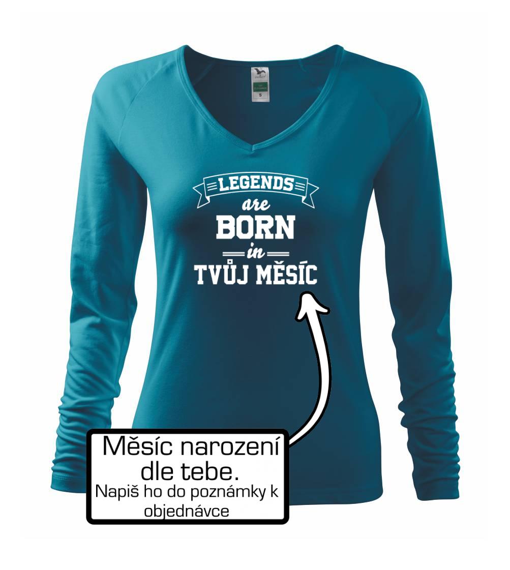 Legends are born in (tvůj měsíc narození)