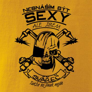 Nesnáším být sexy - svářeč Nesnáším být sexy - svářeč
