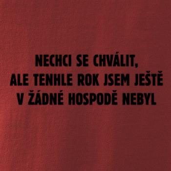 Tenhle rok jsem ještě nebyl v hospodě