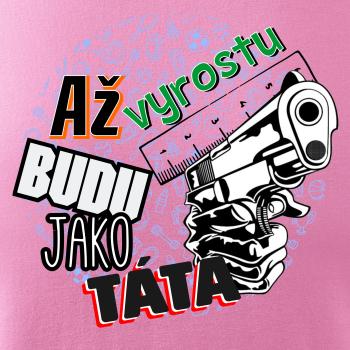 Až vyrostu budu jako táta - zbraň