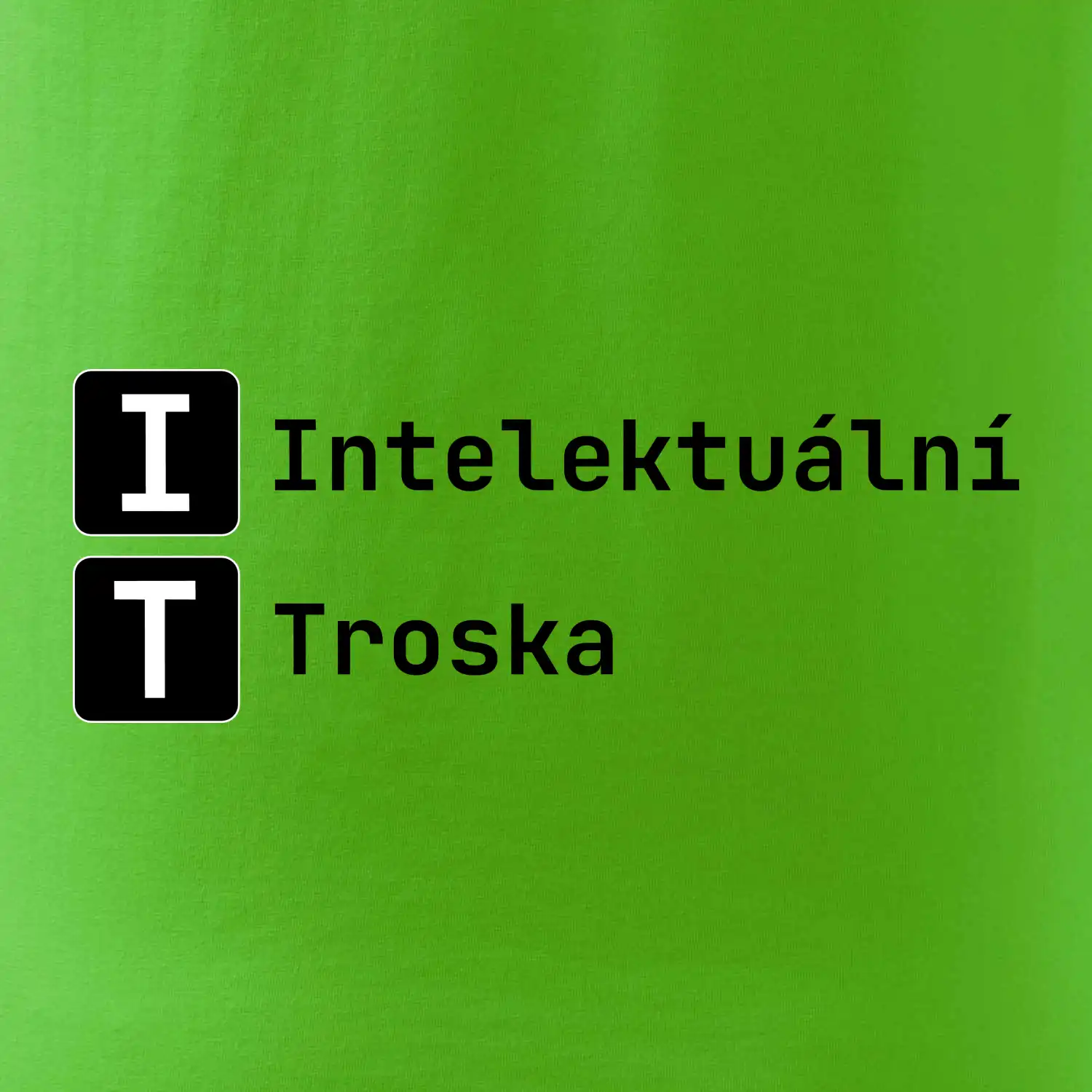 IT Nápis Intelektuální Troska