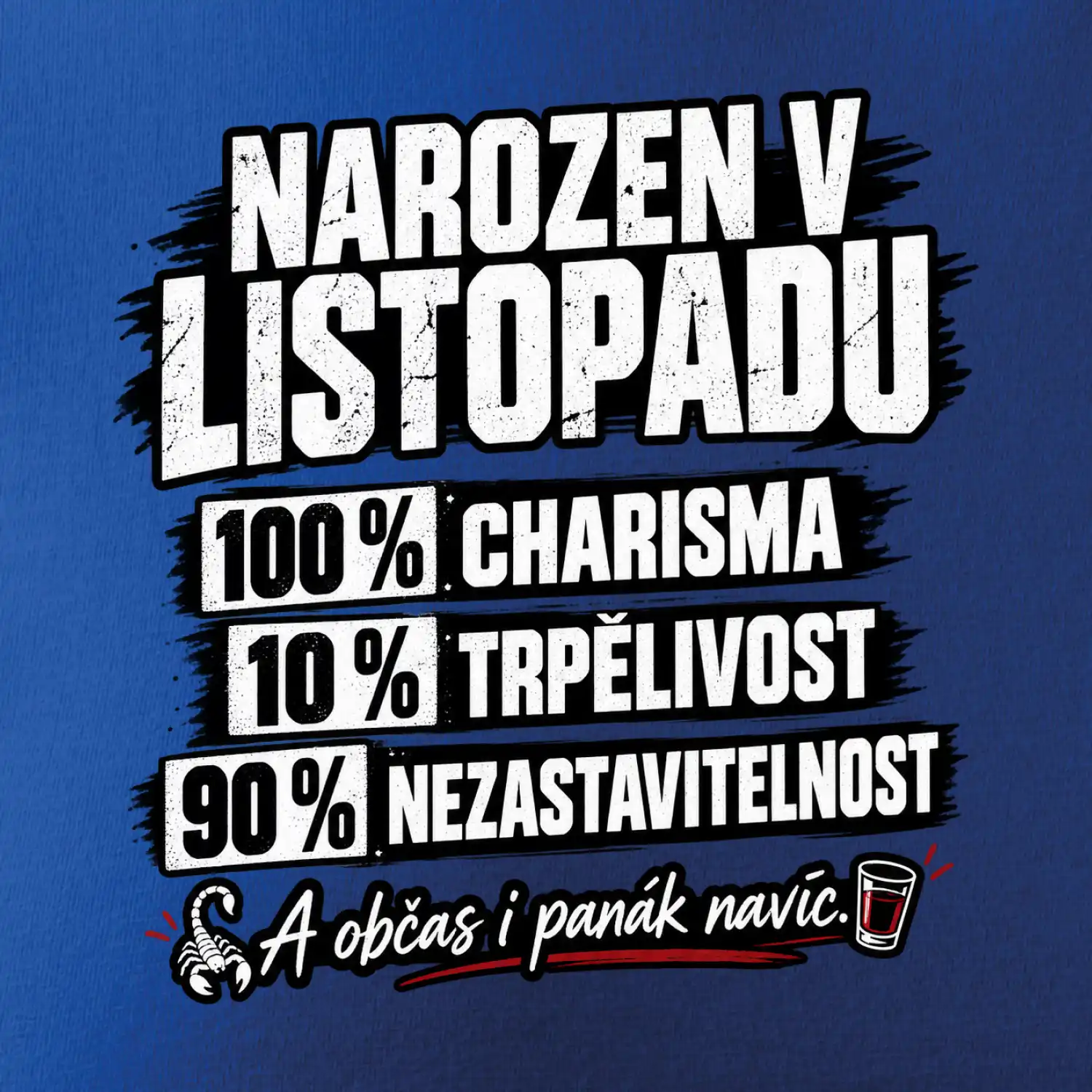Narozen v listopadu charisma trpělivost a panák