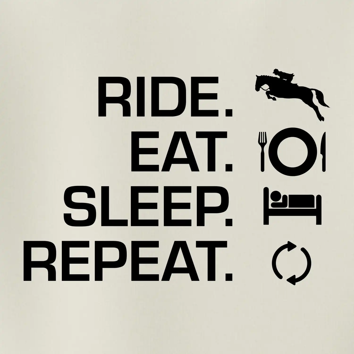 Ride Eat Sleep Repeat koně