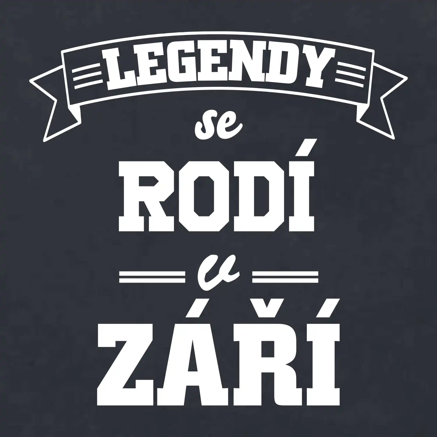 Legendy se rodí v září